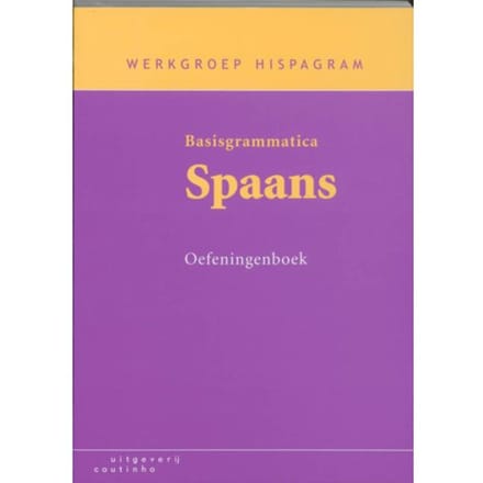 Basisgrammatica Spaans / Oefeningenboek - Werkgroep Hispagram