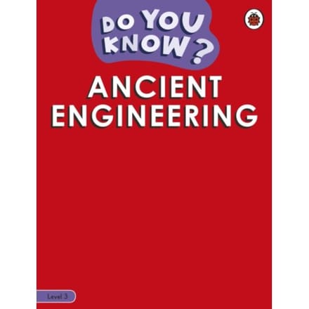 Do You Know? Level 3 - Engineering In History - Do You Know? - Ladybird