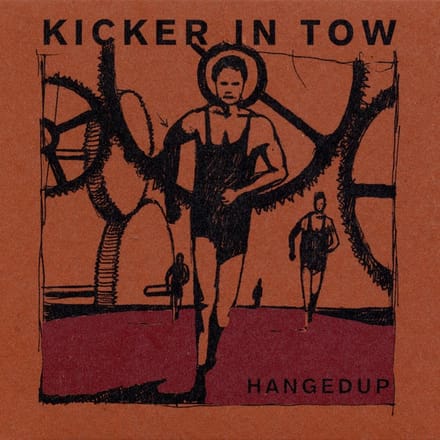 Hangedup - Kicker In Tow (LP)