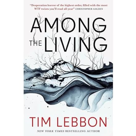 Among The Living - Tim Lebbon