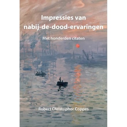 Impressies Van Nabij-De-Dood-Ervaringen - Robert Christopher Coppes