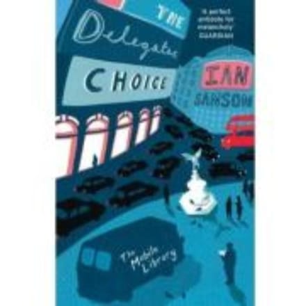 The Delegates' Choice - Ian Sansom