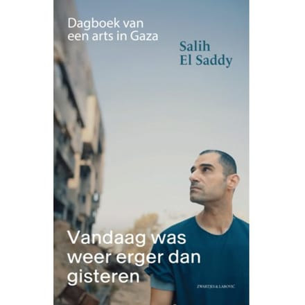Vandaag Was Weer Erger Dan Gisteren - Salih El Saddy