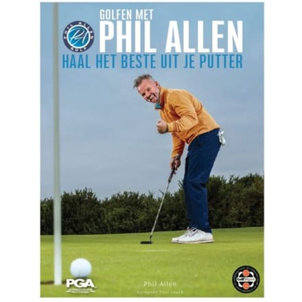 Haal Het Beste Uit Je Putter - Golfen Met Phil Allen - Phil Allen