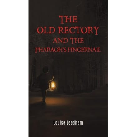 The Old Rectory And The Pharaoh's Fingernail - Leedham, Louise