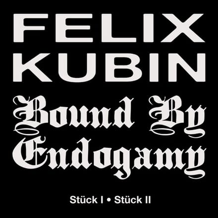 Bound By Endogamy X Felix Kubin - Stück I/Stück II (7" Single)