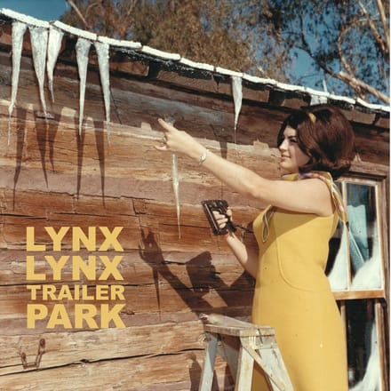 Lynx Lynx - Trailer Park (10" LP) (Limited Edition)