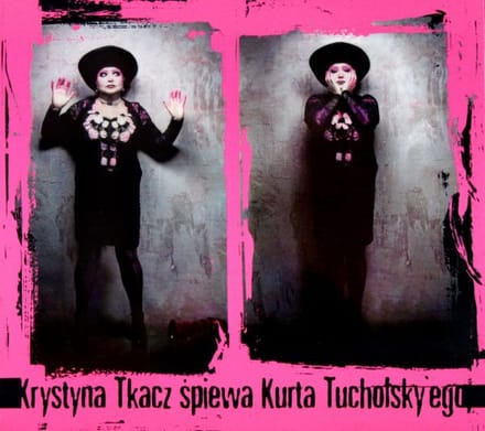Krystyna Tkacz: Krystyna Tkacz Śpiewa Kurta Tucholsky'ego (digipack) [CD]