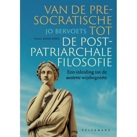 Van De Presocratische Tot De Postpatriarchale Filosofie - Jo Bervoets