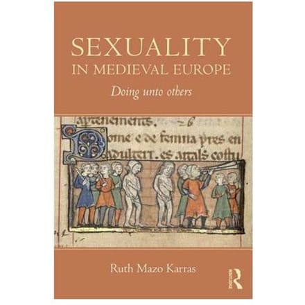 Sexuality In Medieval Europe - Ruth Mazo Karras