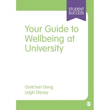 Your Guide To Wellbeing At University - Geng, Gretchen