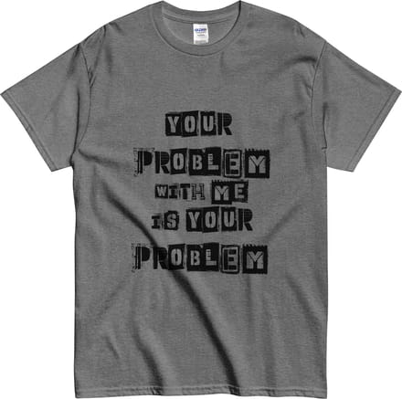 Stoer Tshirt voor Mannen en Vrouwen - Sarcastische Quote - Grijs - M