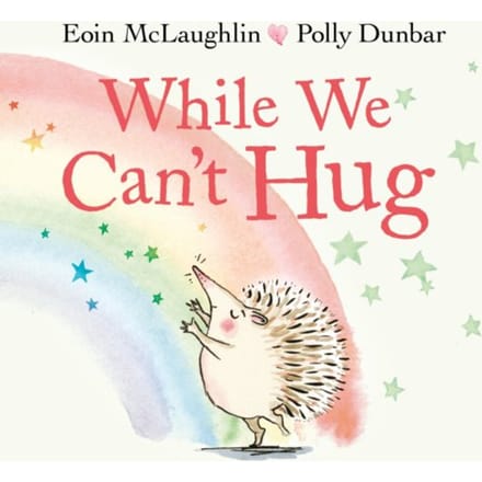 While We Can't Hug - Hedgehog & Friends - Eoin McLaughlin