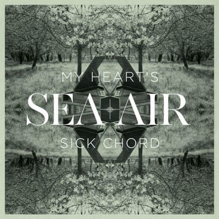 Sea+Air - My Heart's Sick Chord (CD)
