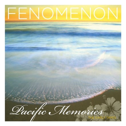 Pacific Memories: The Early Tapes