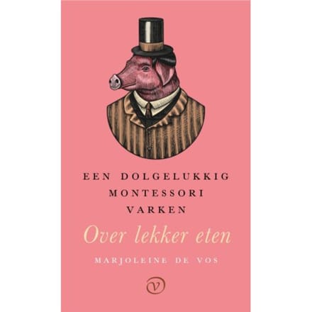 Een Dolgelukkig Montessorivarken - Marjoleine de Vos