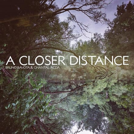 Bruno Bavota & Chantal Acda - A Closer Distance (CD)