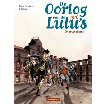 1916 - De Hoop Stenen - De Oorlog Van De Lulu's - Régis Hautière