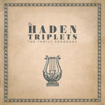 Family Songbook - Haden Triplets