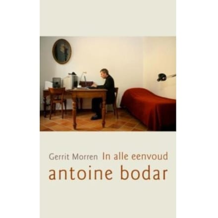 In Alle Eenvoud, Antoine Bodar - Gerrit Morren