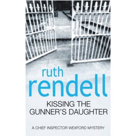 Kissing The Gunner's Daughter - Wexford - Ruth Rendell