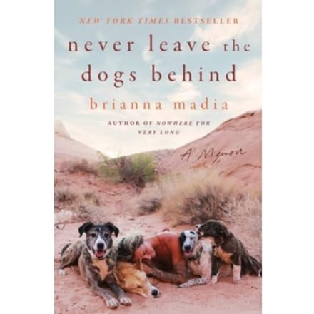 Never Leave The Dogs Behind - Brianna Madia