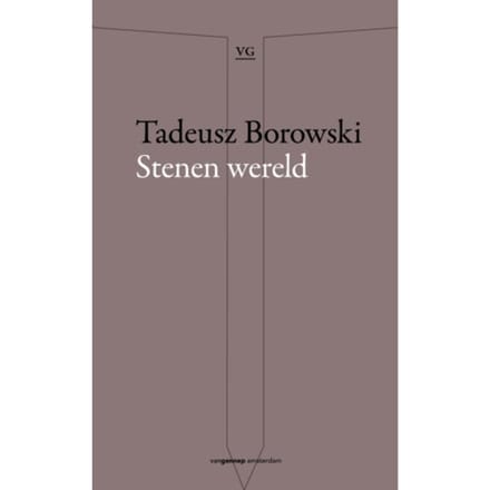 Stenen Wereld - Tadeusz Borowski