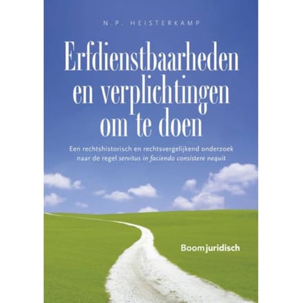 Erfdienstbaarheden En Verplichtingen Om Te Doen - N.P. Heisterkamp