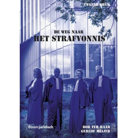 De Weg Naar Het Strafvonnis - Boom Juridische Studieboeken - R. ter Haar