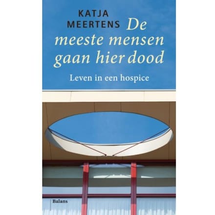 De Meeste Mensen Gaan Hier Dood - Katja Meertens