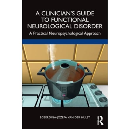 A Clinician?S Guide To Functional Neurological Disorder - van der Hulst, Egberdina-Jozefa