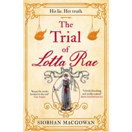 The Trial Of Lotta Rae - Siobhan MacGowan