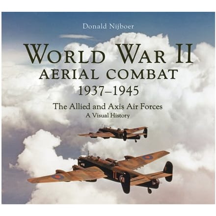 World War Ii Aerial Combat 1937 - 1945 - Donald Nijboer