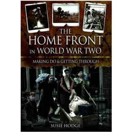 The Home Front In World War Two - Hodge, Susie