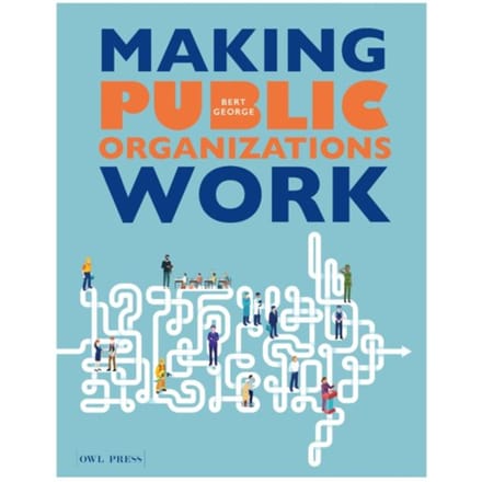 Making Public Organizations Work - Bert George