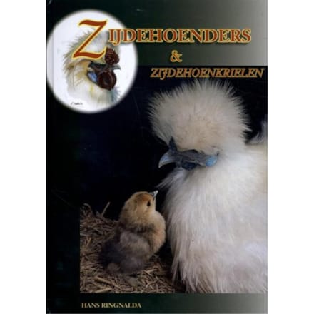 Zijdenhoenders En Zijdehoenkrielen - Hans Ringnalda