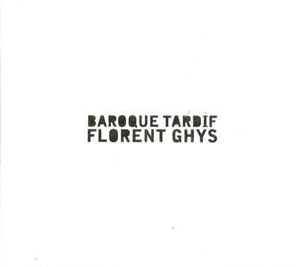 Florent Ghys - Ghys: Baroque Tardif (CD)