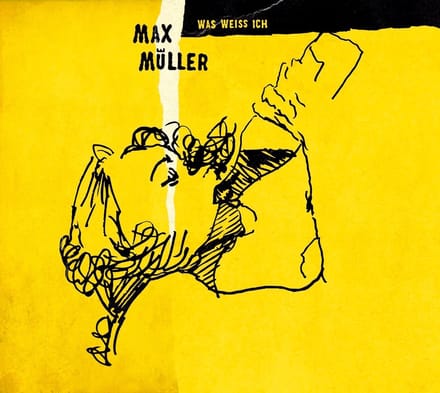 Max Müller - Was Weiss Ich (CD)