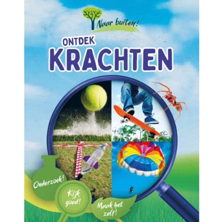 Ontdek Krachten - Naar Buiten! - Sonya Newland