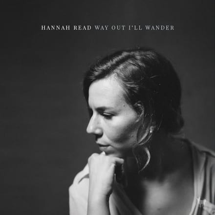 Way Out I'Ll Wander - Hannah Read