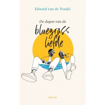 De Dagen Van De Bluegrassliefde - Tycho/Oliver - Edward van de Vendel