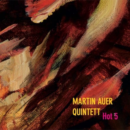 Martin Auer Quintet - Hot 5 (CD)