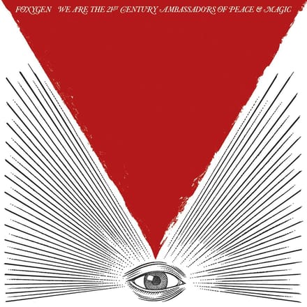 Foxygen - We Are The 21st Century Ambassadors Of Peace & Magic (CD)