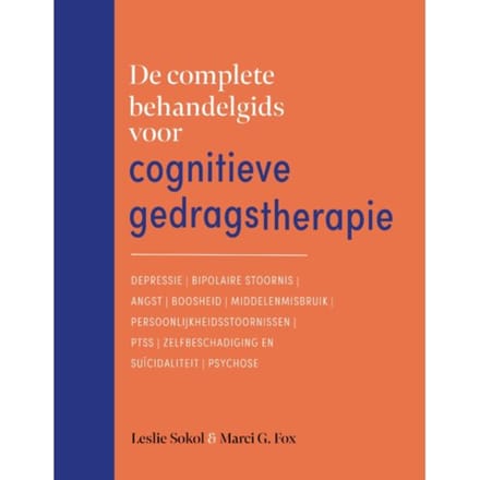 De Complete Behandelgids Voor Cognitieve Gedragstherapie - Leslie Sokol