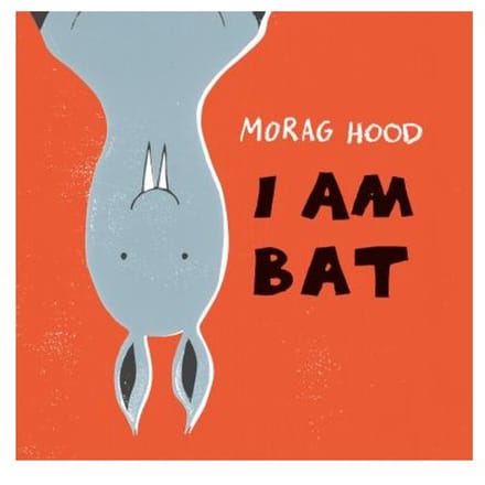 I Am Bat - Morag Hood