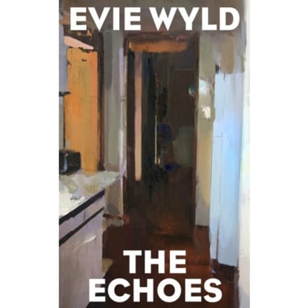 The Echoes - Evie Wyld