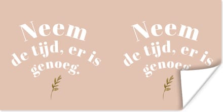 Poster Spreuken - Quotes - Neem de tijd, er is genoeg - WC - 80x40 cm