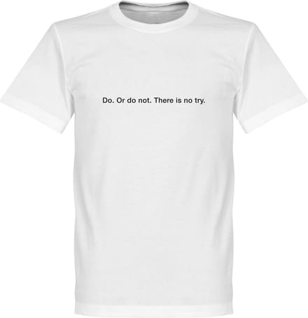 Do or Do Not, There is no Try T-Shirt - Wit - XS