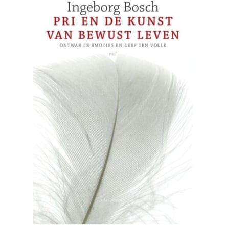 Pri En De Kunst Van Bewust Leven - Ingeborg Bosch
