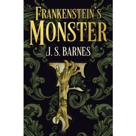 Frankenstein's Monsters - J.S. Barnes